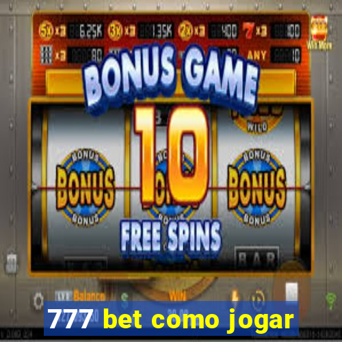 777 bet como jogar