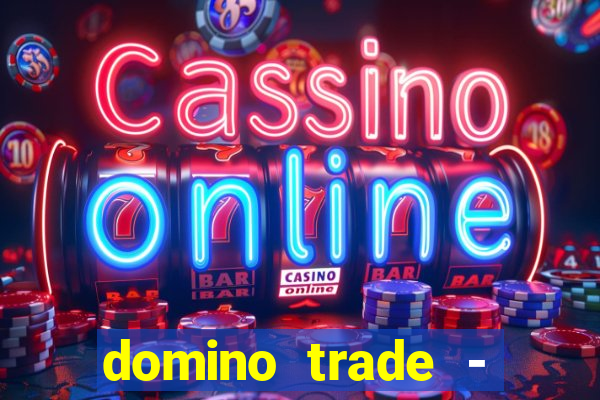 domino trade - lucro online