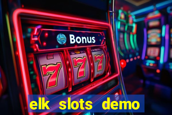 elk slots demo bonus buy