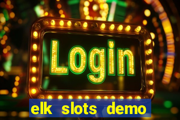 elk slots demo bonus buy