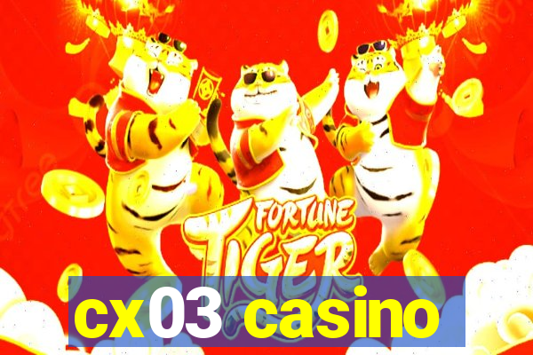 cx03 casino