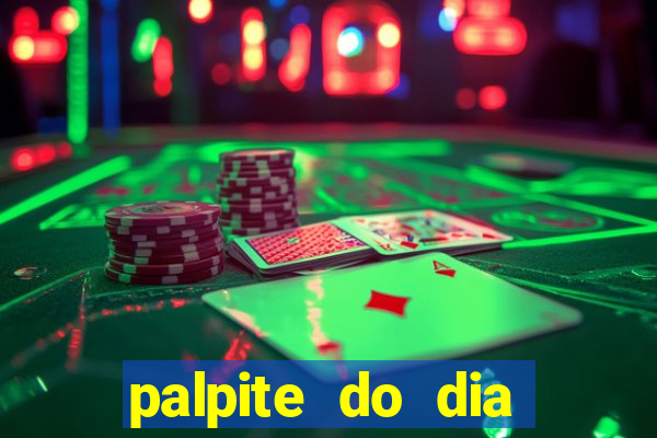 palpite do dia para hoje