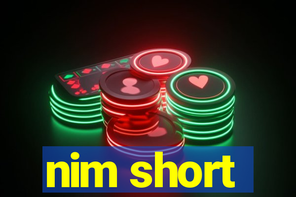 nim short