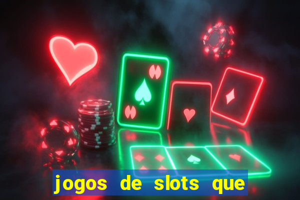 jogos de slots que pagam de verdade