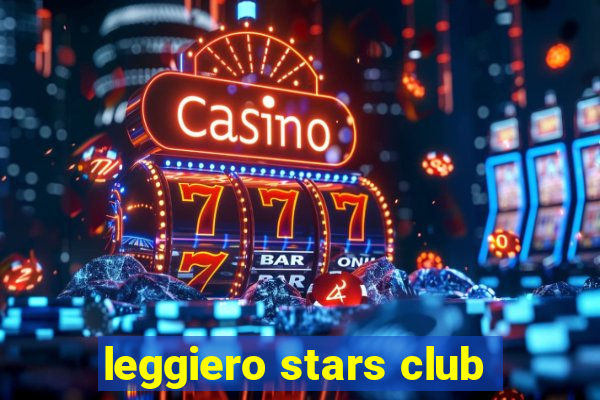 leggiero stars club