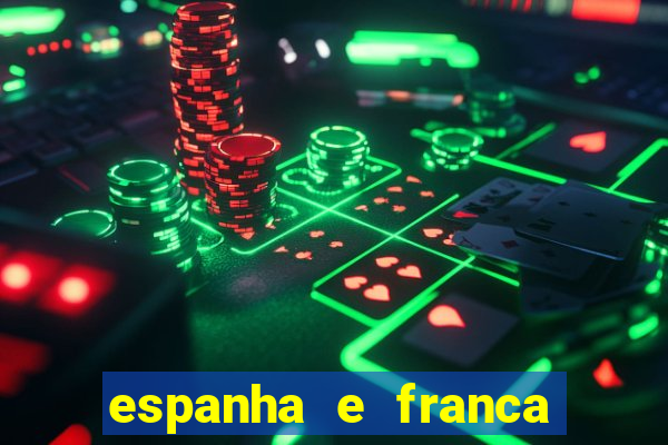 espanha e franca ao vivo