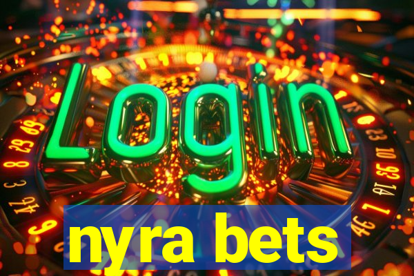 nyra bets