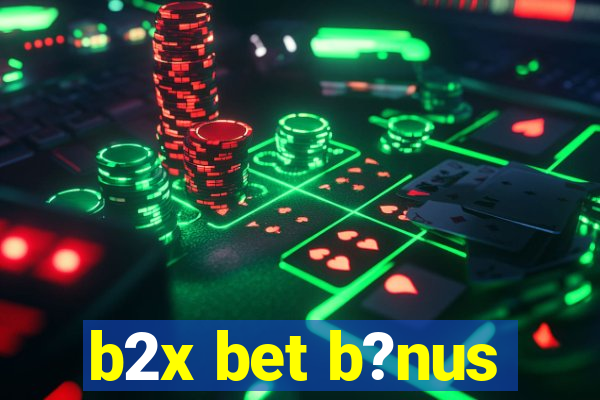 b2x bet b?nus