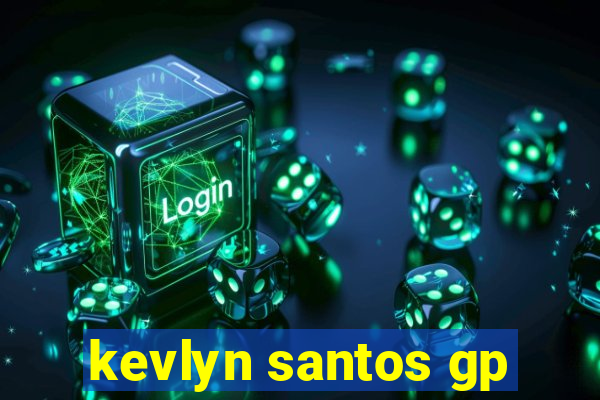 kevlyn santos gp