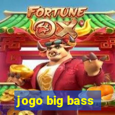 jogo big bass