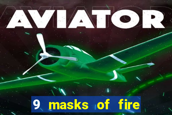 9 masks of fire slot rtp