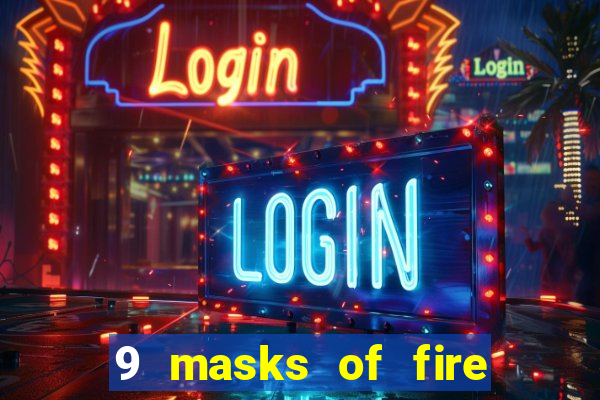 9 masks of fire slot rtp