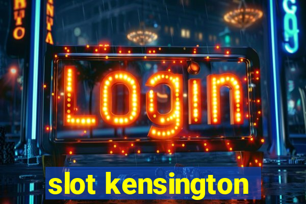 slot kensington