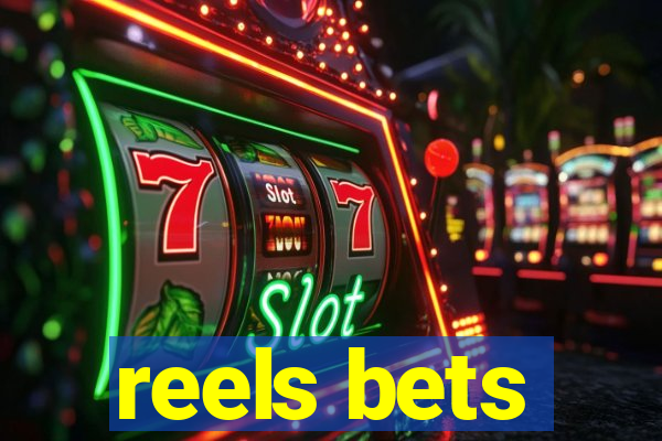 reels bets