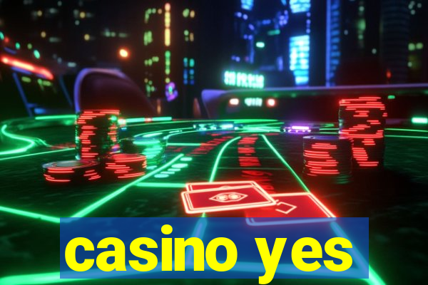 casino yes