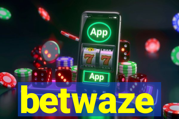 betwaze