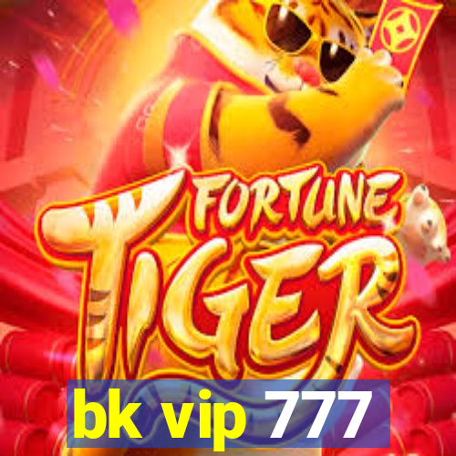 bk vip 777