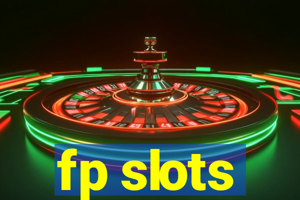 fp slots