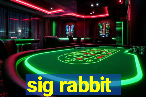 sig rabbit