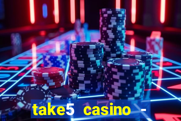 take5 casino - slot machines