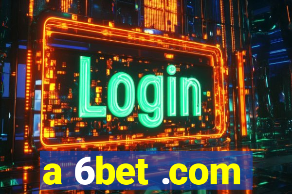 a 6bet .com