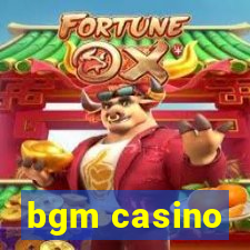 bgm casino