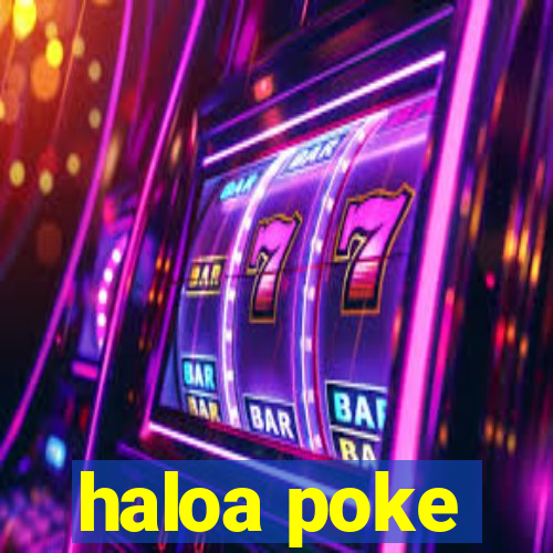 haloa poke