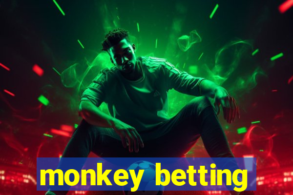 monkey betting