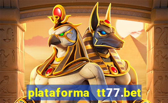 plataforma tt77.bet é confiável