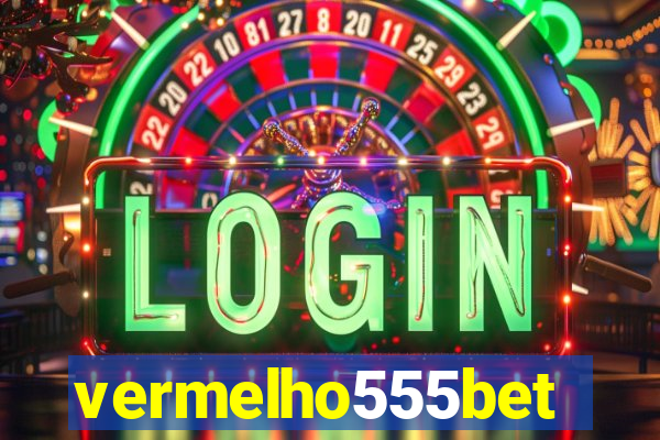 vermelho555bet