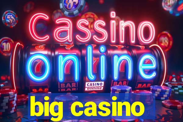 big casino