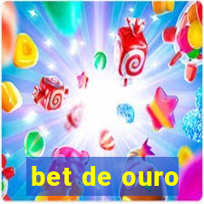 bet de ouro