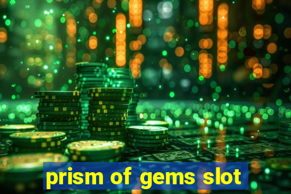 prism of gems slot