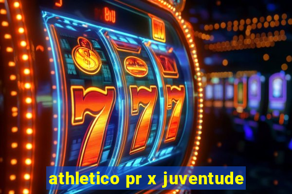 athletico pr x juventude