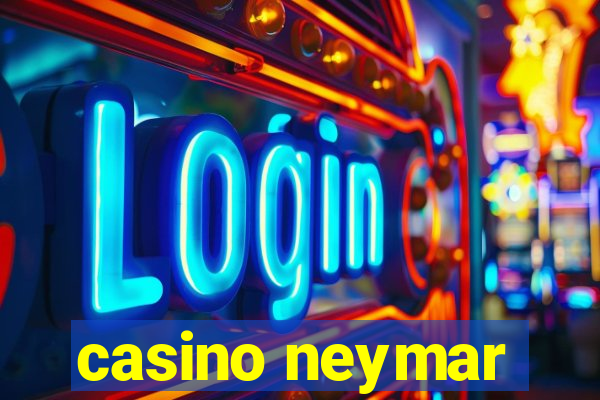 casino neymar