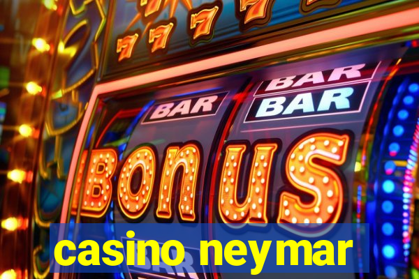 casino neymar