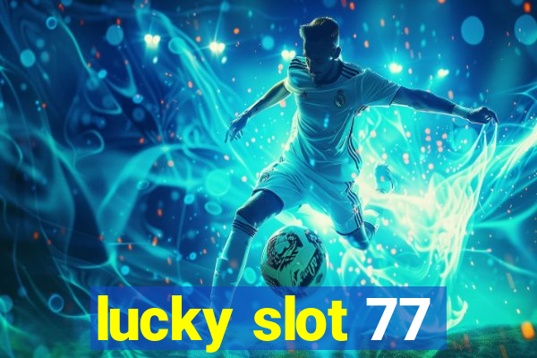 lucky slot 77