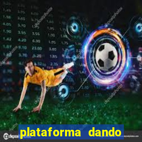 plataforma dando dinheiro no cadastro