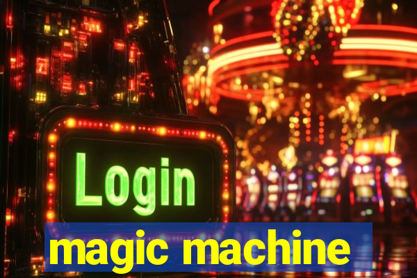 magic machine