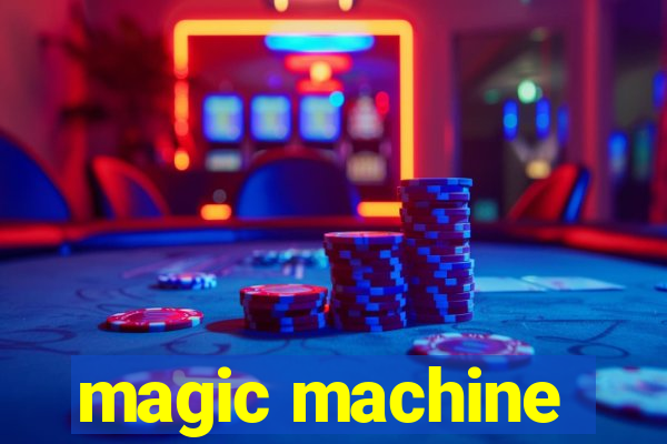 magic machine