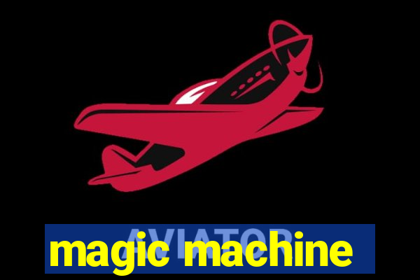 magic machine