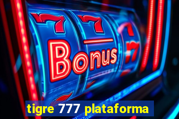 tigre 777 plataforma