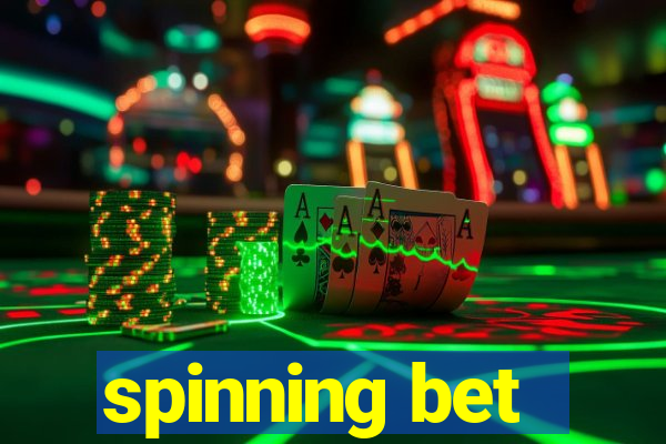 spinning bet