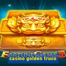 casino golden truco