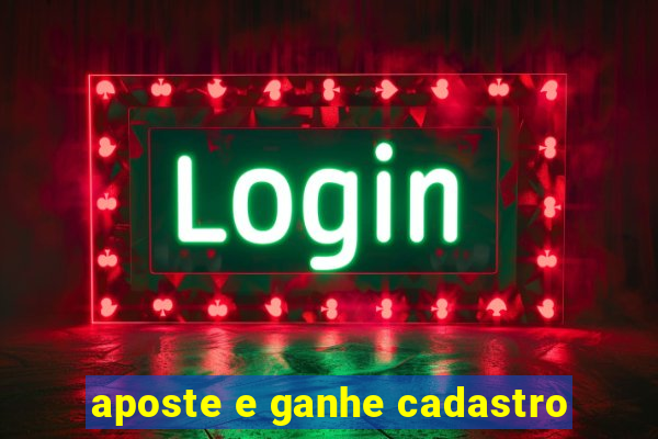 aposte e ganhe cadastro