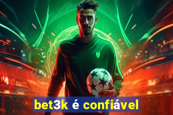 bet3k é confiável