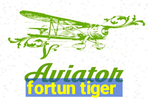 fortun tiger