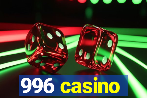 996 casino