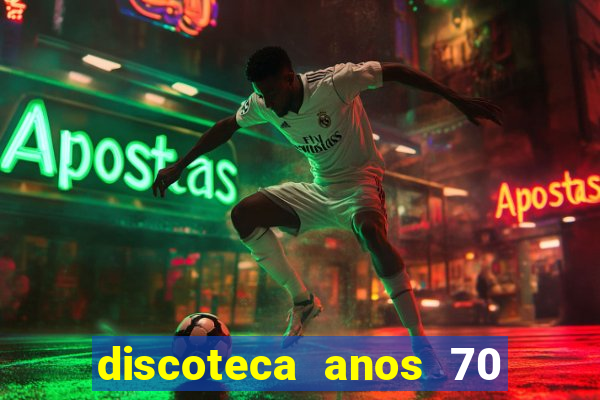 discoteca anos 70 80 90