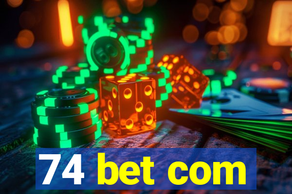 74 bet com